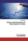 Status and Prospects of Dairy Sector in India by Harpreet Kaur (Paperback, 2020)