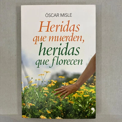 Heridas Que Muerden Heridas Que Florecen Oscar Misle Signed Inscribed ESPANOL - Image 1 of 4