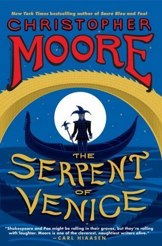 Serpent of Venice : A Novel by Christopher Moore (2014, Hardcover)