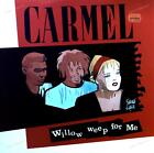 Carmel   Willow Weep For Me Maxi Vg Vg 