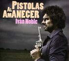 Ivan Noble Pistolas Al Amanecer New Cd