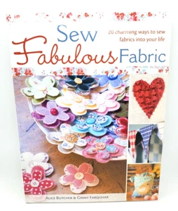 Sew Fabulous Fabric : 20 Charming Ways to Sew Fabrics into Your Life by Ginny... - Imagen 1 de 3