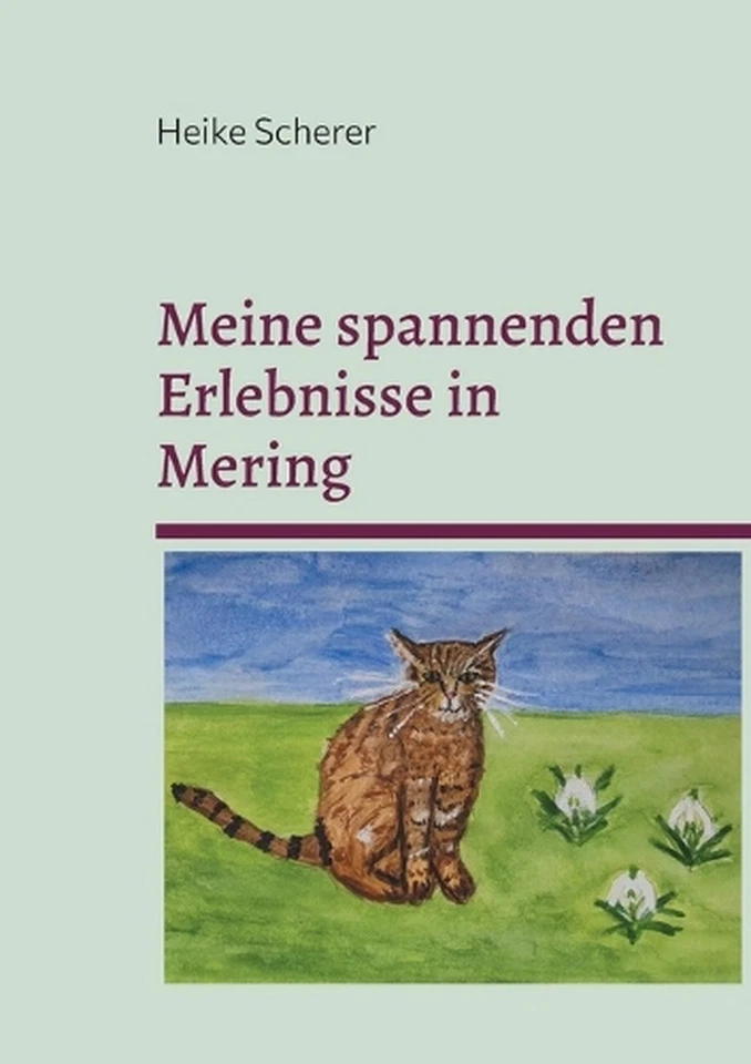 Meine spannenden Erlebnisse in Mering: Kater Milo erz?hlt aus seinem Leben by He - Image 1 of 1