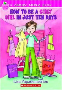 How to Be a Girly Girl in Just Ten Days by Lisa Papademetriou Paperback Reissue - Picture 1 of 1