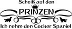COCKER SPANIEL Autoaufkleber AUFKLEBER sticker "kein Prinz-Ich nehm den…“