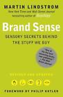 Brand Sense: Sensory Secrets Behind the Stuff We Buy by Martin Lindstrom (Englis