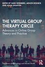The Virtual Group Therapy Circle: Advances in Online Group Theory and Practice b
