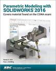 Parametric Modeling with SOLIDWORKS 2016, Randy Sh