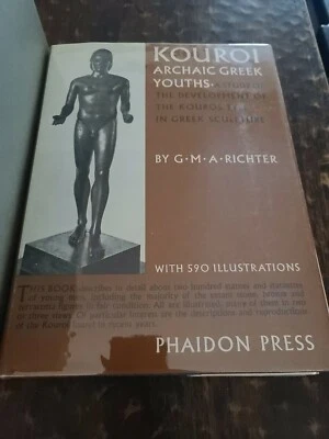 Kouroi Archaic Greek Youths By G.M. A. Richter 1960 Phaidon Press - Image 1 of 4
