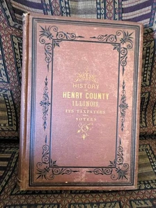 RARE: 1877 The History of Henry County Illinois, Its Tax-Payers and Voters w/map - Picture 1 of 14