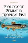Biology of Semiarid Tropical Fish by Jose Rosa Gomes (English) Hardcover Book