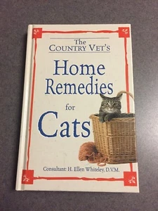 The Country Vet's Home Remedies For Cats by H. Ellen Whiteley 1997 Hardcover - Picture 1 of 6