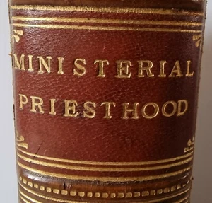 1913 / MINISTERIAL PRIESTHOOD / R.C. MOBERLY / Bible Int. / Fine Binding! - Picture 1 of 12