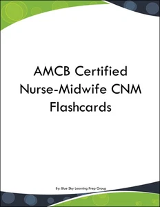 AMCB Certified Nurse-Midwife CNM Flashcards - Picture 1 of 1