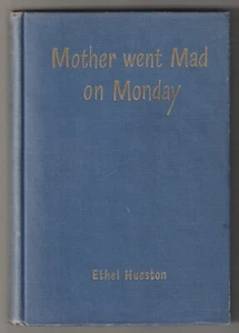 1944 MOTHER Went MAD on MONDAY 1st Edition HC BOOK ~Ethel HUESTON~ Bobbs Merrill - Picture 1 of 5