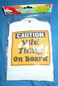 Vehicle Window Tease (Caution Wild Thing On Board) - Picture 1 of 1