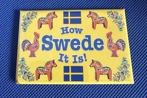 HOW SWEDE IT IS MAGNET, YELLOW , COLLECTIBLES SOUVENIRS FRIDGE MAGNET - Picture 1 of 4
