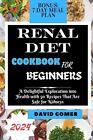 Renal Diet Cookbook For Beginners 2024 A Delightful Exploration Into Health Wit