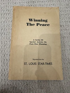 RARE! Winning the Peace: A Series of Special Articles on Post-War Planning 1944 - Picture 1 of 7