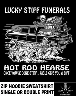 Sudadera con capucha con cremallera Lucky Stiff Funerals Hot Rod fúnebre nunca tarde para funeral Foto 1 de 4