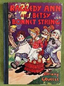 1943 Raggedy Ann & Betsy Bonnet String Johnny Gruelle 95 Pg Illustrated Hardback - Picture 1 of 4
