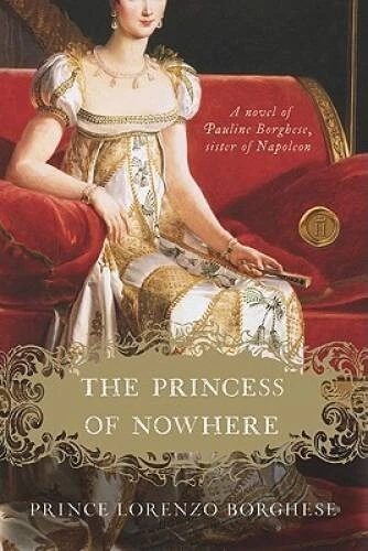 The Princess of Nowhere: A Novel - Paperback By Borghese, Lorenzo - GOOD Foto 1 de 1