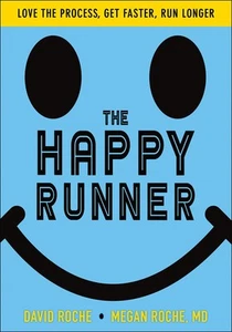 The Happy Runner: Love the Process, Get Faster, Run Longer - Picture 1 of 1