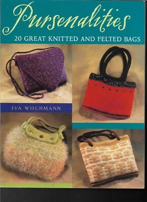 Pursenalities 20 Great Knitted & Felted Bags by Eva Wiechmann, Copyright 2004 - Image 1 of 2