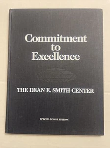 1987 DEAN E SMITH CENTER Commitment To Excellence UNC CHAPEL HILL rare Hardback - Imagen 1 de 6
