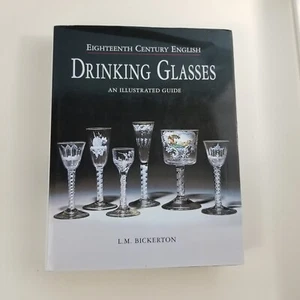 18th Century English Drinking Glasses: An Illustrated Guide Hardcover Bickerton - Picture 1 of 5