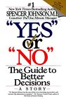 " Yes" or "No": the Guide to Better Decisions: A Story By Spence