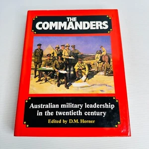 The Commanders Australian Military Leadership Edited by D.M Horner Hardcover - Picture 1 of 9