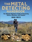 The Metal Detecting Handbook: Ultimate Beginner