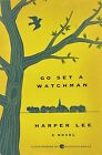 Go Set A Watchman By Harper Lee - 2016 Harper Perennial 1St Printing -
