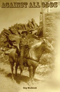 SIGNED ~ Against All Odds by Chip Westbrook Memoir (2009, Paperback) VERY GOOD+ - Picture 1 of 4