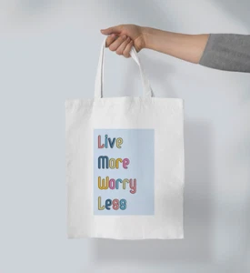 Live More Worry Less Tote Bag, motivational quotes, you have got this, Postivie - Picture 1 of 6