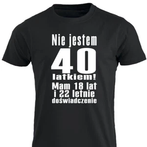 Camiseta Nie Jestem 40 latkiem 40 urodziny koszulka Polonia Polska Prezent 40 lat - Imagen 1 de 13
