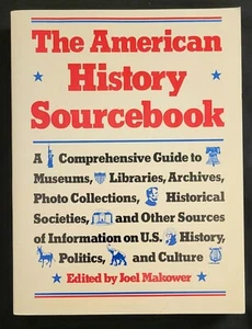 The American History Sourcebook Edited by Joel Makower NEW (Trade Ppbk) - Imagen 1 de 5