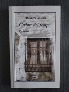 l'odore del tempo manuela boscari narrativa amore famiglia adolescenti giovani - Foto 1 di 13
