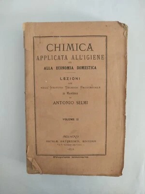 CHIMICA APPLICATA ALL'IGIENE ED ALLA ECONOMIA DOMESTICA A. Selmi -  Milano, 1873 - Immagine 1 di 4