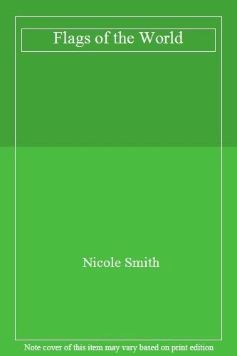 Flags of the World By Nicole Smith. 9781840131833 - Image 1 of 1