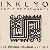 INKUYO - THE DOUBLE-HEADED SERPENT Music of the Andes NEW CD Celestial Harmonies - Picture 1 of 2