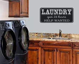 LAUNDRY ROOM OPEN 24 HOURS HELP WANTED VINYL WALL DECAL LETTERING LAUNDRY DECOR - Picture 1 of 2