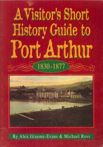 Port Arthur Tasmania History Guide 2005 Graeme-Evans Ross Penal Settlement - Imagen 1 de 12