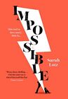 Impossible: Discover The Most Original, Heartwarming And Twist... By Lotz, Sarah