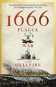 1666: Plague, War & Hellfire. [Paperback] Rebecca Rideal - Picture 1 of 3