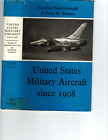 UNITED STATES MILITARTY AIRCRAFT SINCE 1908
