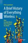 A Brief History of Everything Wireless How Invisible Waves Have Changed the 4997