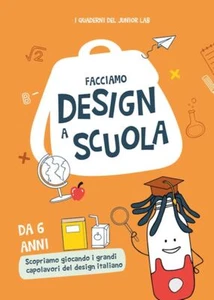 FACCIAMO DESIGN A SCUOLA - AA.VV. - PACO MEDIA - Foto 1 di 1
