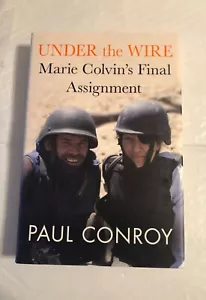 Unter dem Draht: Marie Colvins letzter Auftrag von Paul Conroy (2013 Hardcover - Bild 1 von 2